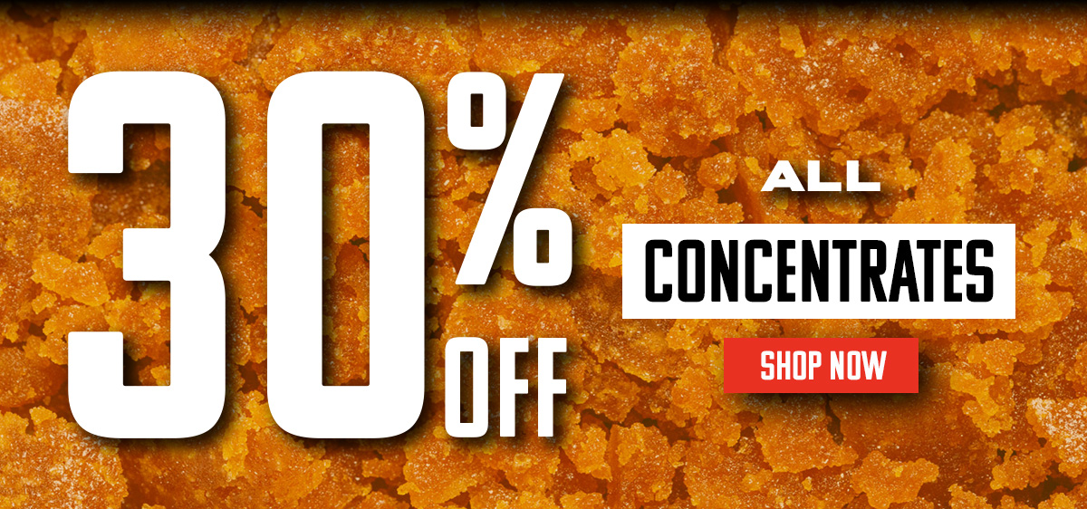 Sale 30% off all cannabis concentrates